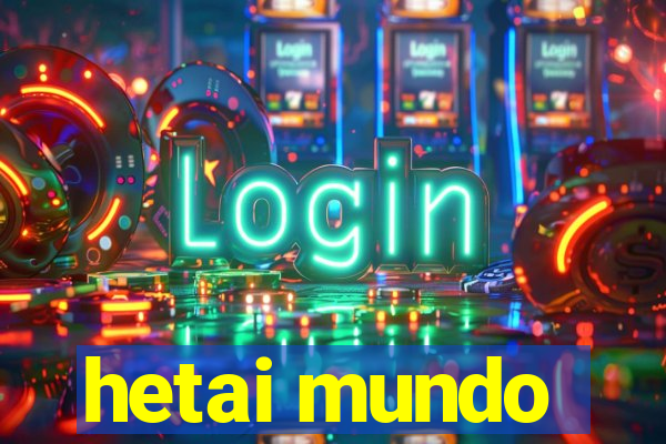 hetai mundo
